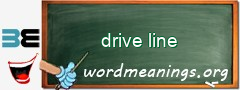 WordMeaning blackboard for drive line